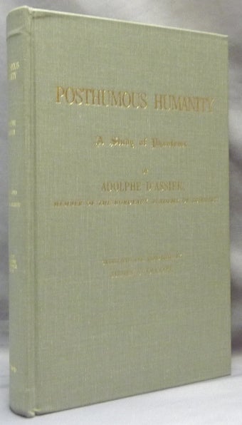 Item #65616 Posthumous Humanity, A Study of Phantoms; to with is added an Appendix Shewing the Popular Beliefs Current in India Respecting the Post-Mortem Vicissitudes of the Human Entity. Adolphe - Translated and D'ASSIER, Henry S. Olcott.