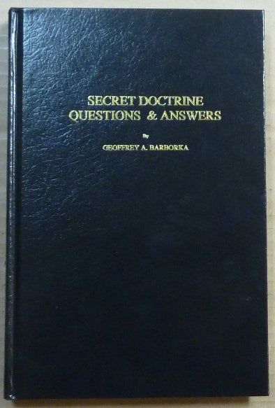 Item #65620 Secret Doctrine Questions and Answers; Compiled from the bi-monthly periodical "The Canadian Theosophist" Geoffrey A. BARBORKA.