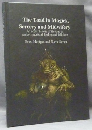 Item #65643 The Toad in Magick, Sorcery and Midwifery. edited and Translated, commentary by,...