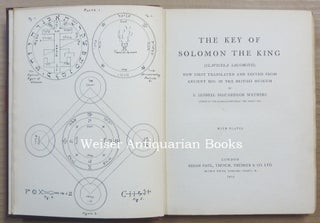 The Key of Solomon the King (Clavicula Salomonis). Now First Translated and edited from Ancient MSS in the British Museum.