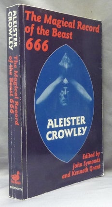 Item #65669 The Magical Record of the Beast 666. The Diaries of Aleister Crowley 1914-1920. John...