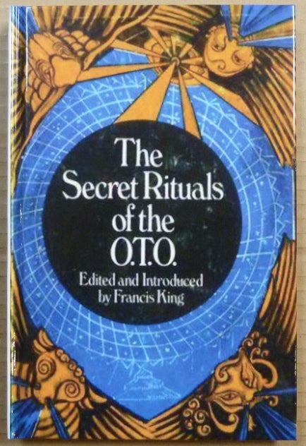 Item #65686 Secret Rituals of the O.T.O. [ Expanded Unauthorized Edition ]. Aleister CROWLEY, Edited and, Francis King.