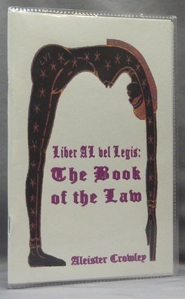 Item #65698 The Book of the Law. Liber AL vel Legis Sub Figura CCXX as Delivered by XCIII = 418...