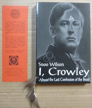 Item #65724 I, Crowley. Almost the Beasts Last Will, and Testament. 666. Snoo WILSON, Aleister...