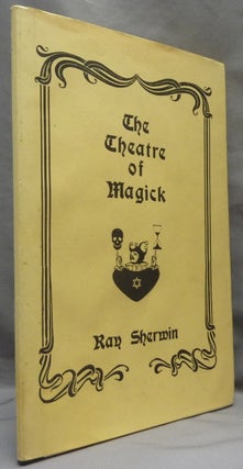 Item #65727 The Theatre of Magick [ Theater ]. Ray SHERWIN