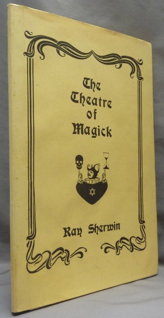 Item #65727 The Theatre of Magick [ Theater ]. Ray SHERWIN.