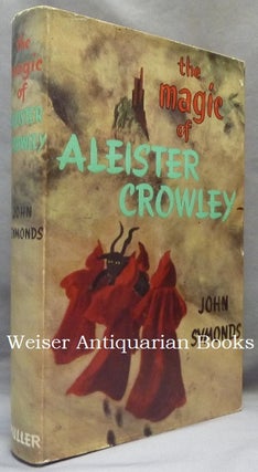 Item #65728 The Magic of Aleister Crowley. John SYMONDS, Aleister Crowley: related works