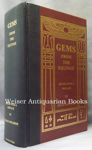 Item #65730 Gems from the Equinox; (Instructions by Aleister Crowley for His Own Magical Order). Aleister CROWLEY, Edited, a, Israel Regardie, additional, Christopher S. Hyatt.
