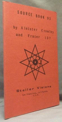 Item #65735 Stellar Visions Source Book 93. Aleister CROWLEY, Frater 137
