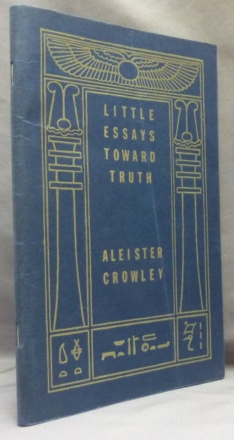 Item #65751 Little Essays Toward Truth. Aleister CROWLEY.