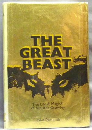 Item #65765 The Great Beast The Life and Magick of Aleister Crowley. Signed, Inscribed, Aleister...