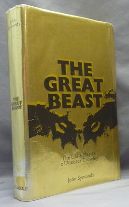 The Great Beast The Life and Magick of Aleister Crowley.