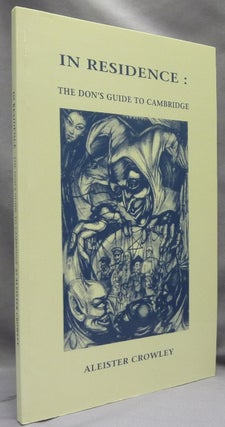 Item #65776 In Residence. The Don's Guide to Cambridge. Aleister CROWLEY, Anthony Naylor - Publisher