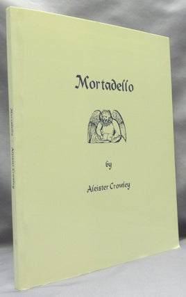 Item #65778 Mortadello, or the Angel of Venice. A Comedy. Aleister CROWLEY