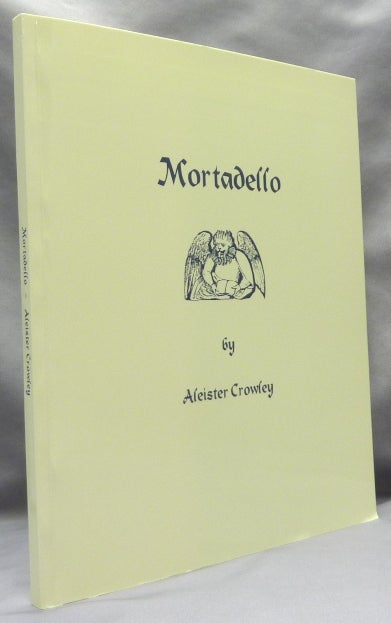 Item #65778 Mortadello, or the Angel of Venice. A Comedy. Aleister CROWLEY.