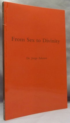 From Sex to Divinity. The History and Mystery of Religions.