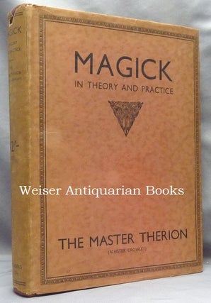 Item #65806 Magick In Theory and Practice [ Also known as Book 4. Part IV ]; Subscriber's...