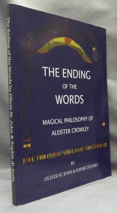 Item #65818 The Ending of the Words - Magical Philosophy of Aleister Crowley. Oliver ST. JOHN,...