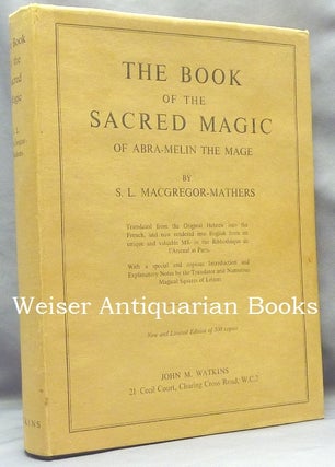Item #65849 The Book of the Sacred Magic of Abra-Melin the Mage [Abramelin]; As Delivered By...