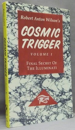 Item #65881 Cosmic Trigger, Volume I. Final Secret of the Illuminati. Robert Anton Wilson....
