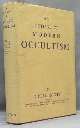 Item #65908 An Outline of Modern Occultism. Cyril Scott