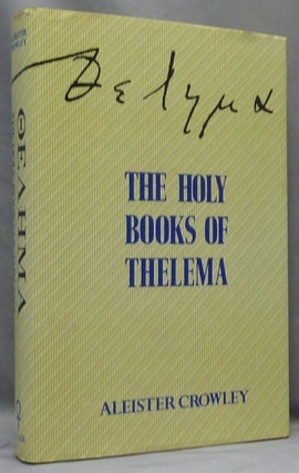 Item #65952 The Holy Books of Thelema. Aleister. With a. CROWLEY, 777 Hymenaeus Alpha, Grady...
