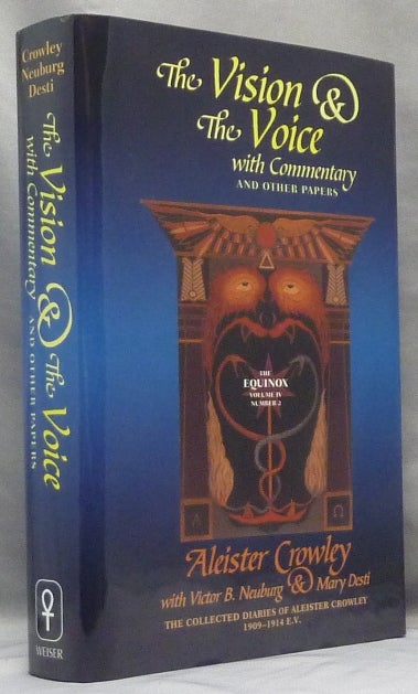 Item #65955 The Vision and the Voice. With Commentary and Other Papers. The Equinox Vol. IV, Number II.; The Collected Diaries of Aleister Crowley. Volume II. 1909 - 1914 E.V. Aleister CROWLEY, With Victor B. Neuburg, Mary Desti.