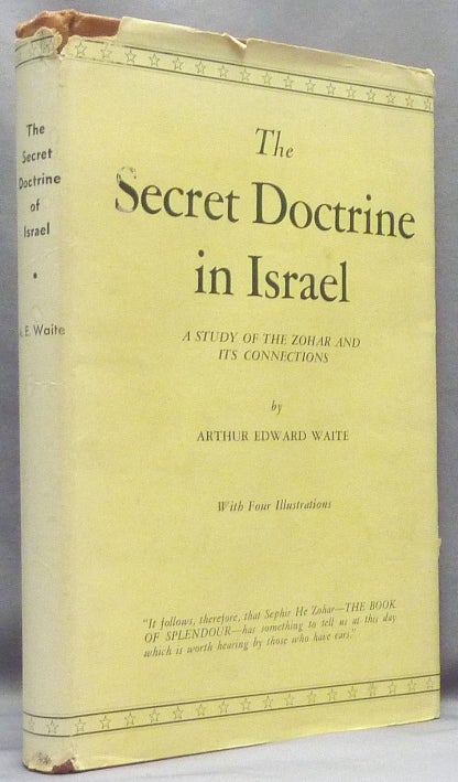 Item #65961 The Secret Doctrine in Israel, A Study of the Zohar and its Connections, with four illustrations. Arthur Edward WAITE.