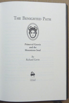 The Benighted Path. Primeval Gnosis and the Monstrous Soul.