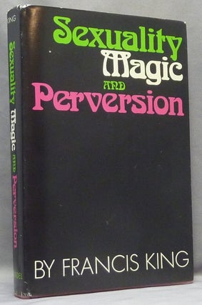Item #65997 Sexuality, Magic and Perversion. Francis KING