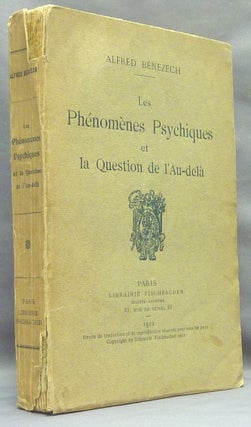 Item #66007 Les phénomènes psychiques et la question de l'au-delà. Alfred BÉNEZECH