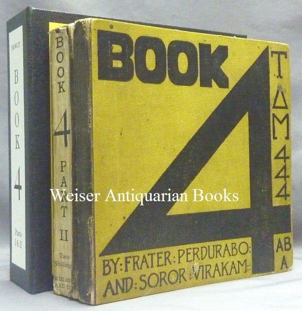 Item #66017 Book 4, Part I & Book 4, Part II [ Book Four Parts 1 and 2 ] ( 2 Volume Set). Aleister CROWLEY, Mary D'ESTE STURGES, Frater Perdurabo, Soror Virakam.