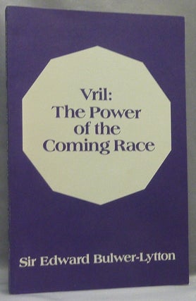 Item #66054 VRIL: The Power of the Coming Race. Occult Fiction, Edward Bulwer LYTTON, Lord. New...