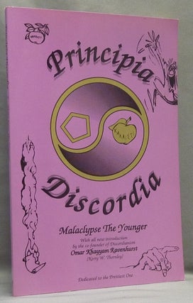 Item #66055 Principia Discordia. How I Found the Goddess and What I did to Her When I Found...