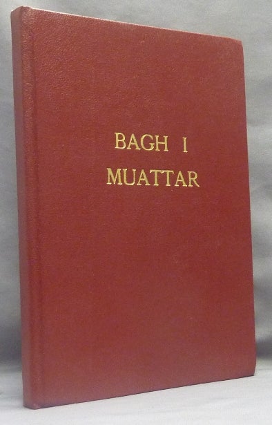 Item #66084 The Scented Garden of Abdullah the Satirist of Shiraz [ Bagh I Muattar ]. Aleister CROWLEY.