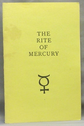 Item #66106 The Rite of Mercury; The Rites of Eleusis as performed at Caxton Hall Westminster in...