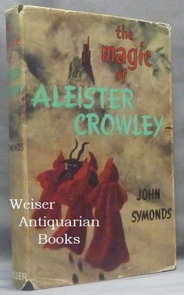 Item #66110 The Magic of Aleister Crowley. John SIGNED SYMONDS, Aleister Crowley: related works
