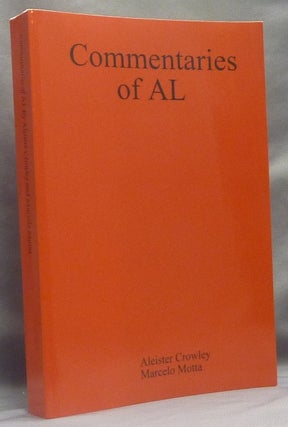 Item #66114 The Commentaries of AL. Aleister CROWLEY, new Marcelo Motta, Frater Uranus XI degree