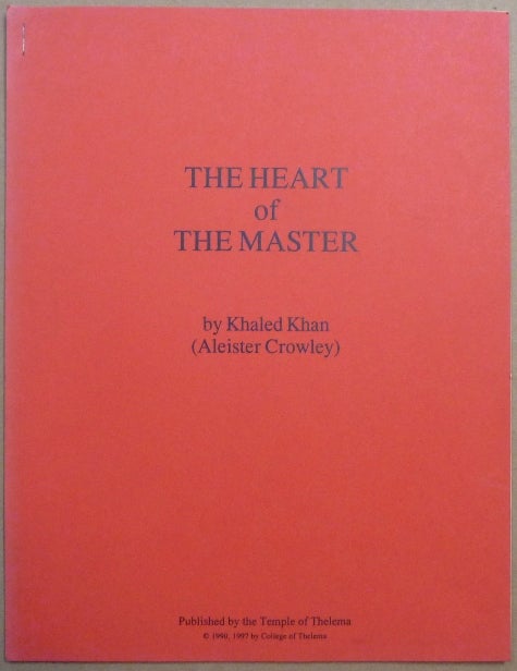 Item #66143 The Heart of the Master. Khaled Khan, Aleister Crowley.