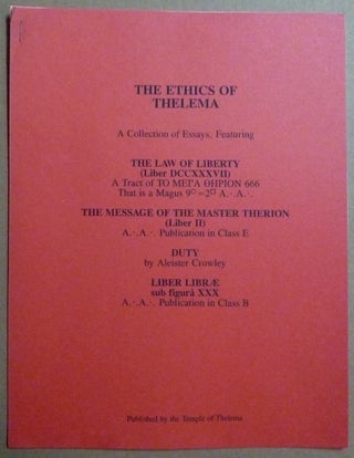 Item #66147 The Ethics of Thelema. A Collection of Essays, Featuring: "The Law of Liberty"...
