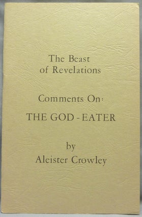 Item #66152 The Beast of Revelations. Comments On: The God-Eater. Aleister CROWLEY