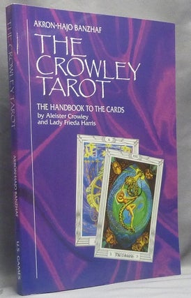 Item #66157 The Crowley Tarot. The Handbook to the Cards. AKRON and Hajo Banzhaf., Christine M....