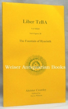 Liber TzBa, Vel NIKH. Sub Figura 28. The Fountain of Hyacinth. Aleister Crowley 1922.