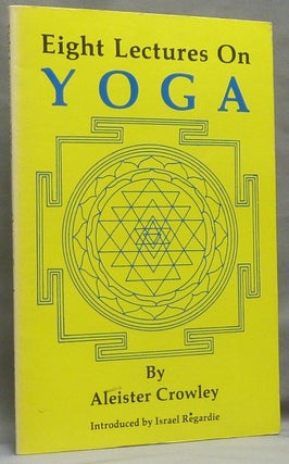 Item #66171 Eight Lectures on Yoga [ The Equinox Volume III, Number Four ]. Aleister CROWLEY,...