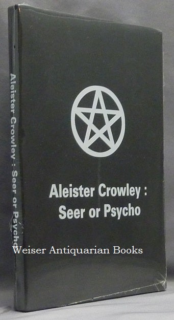 Item #66175 Aleister Crowley: Seer or Psycho. Aleister Crowley: related works.