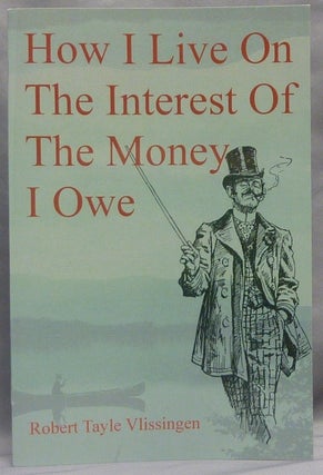 Item #66179 How I Live on the Interest of the Money I Owe. Aleister CROWLEY, Writing under the...