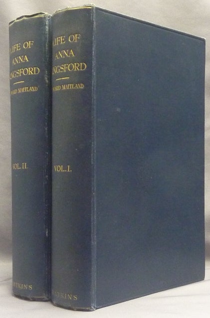 Item #66231 Anna Kingsford: Her Life, Letters, Diary and Work ( Two Volume Set ). Anna Bonus KINGSFORD, Edward MAITLAND.