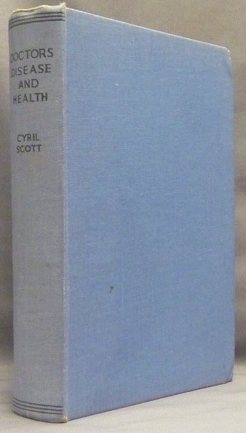 Item #66237 Doctors, Disease and Health. Cyril SCOTT.