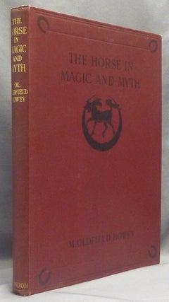 Item #66239 The Horse in Magic and Myth. Horse Myths, M. Oldfield HOWEY