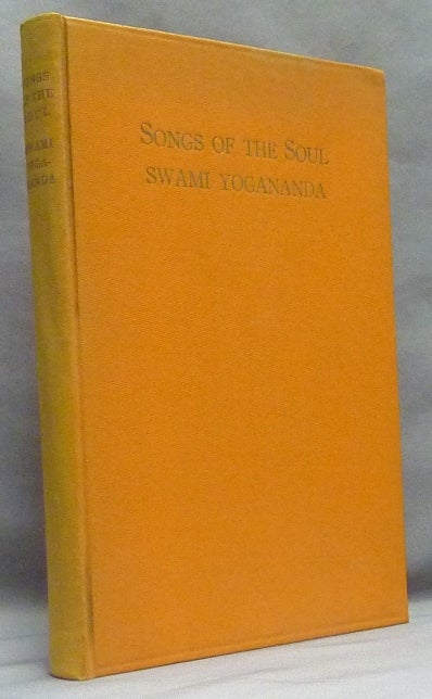 Item #66250 Songs of the Soul, Including "Vision of Visions" from the Bhagavad Gita. Swami Paramahansa YOGANANDA.